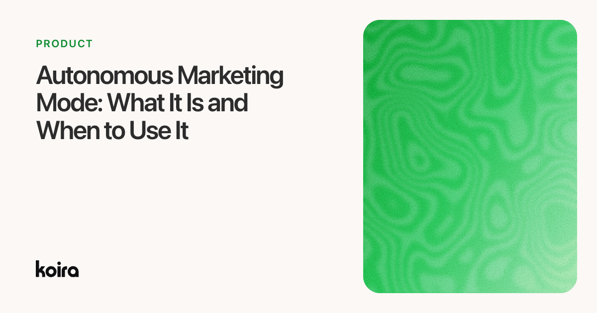Autonomous Marketing Mode: What It Is and When to Use It