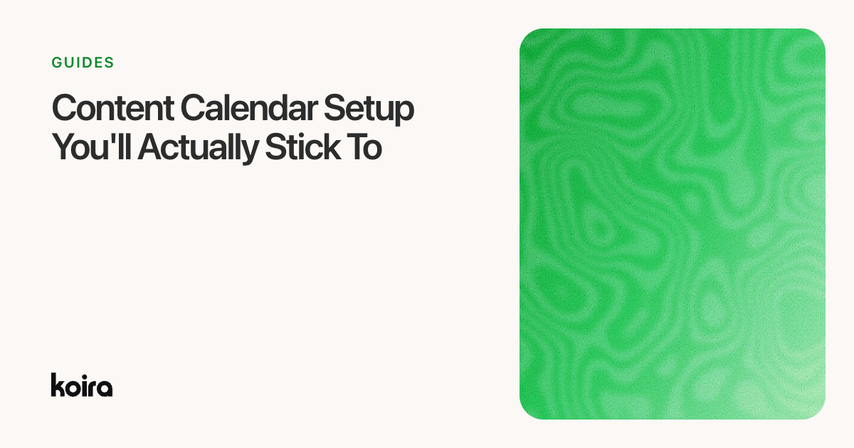 Content Calendar Setup You'll Actually Stick To