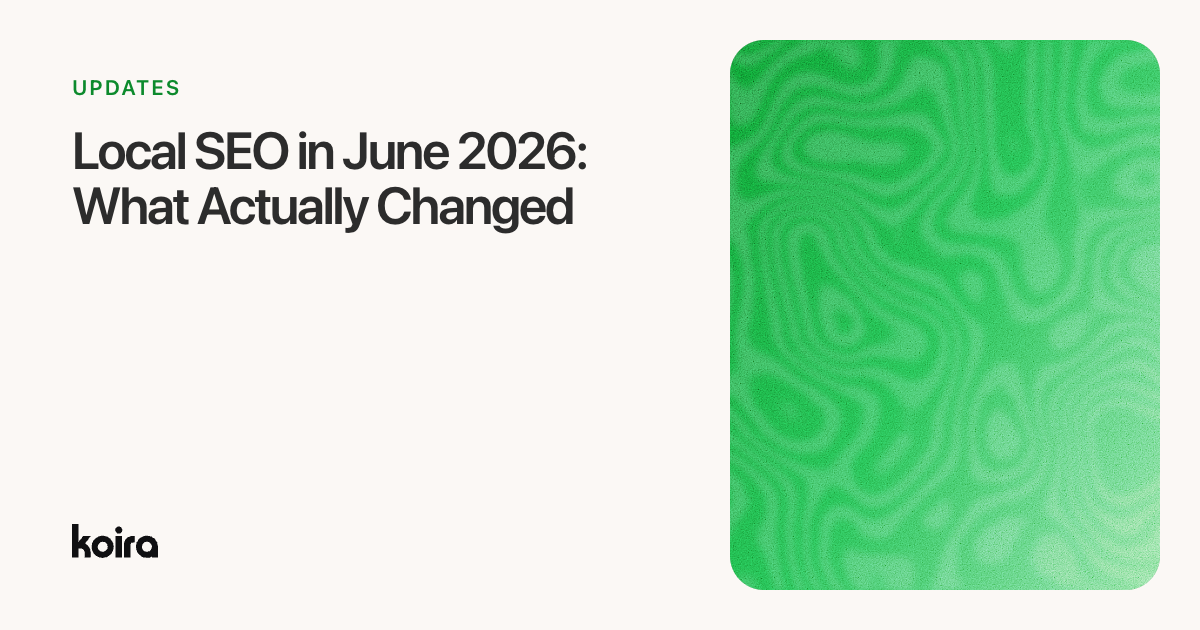 Local SEO in June 2026: What Actually Changed