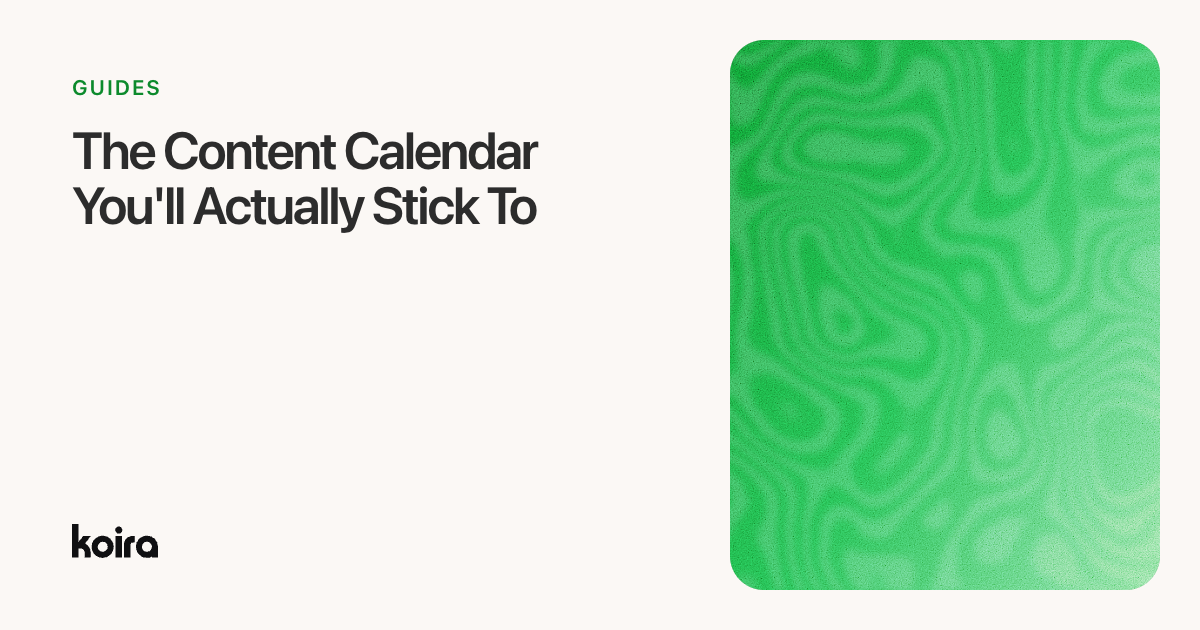 The Content Calendar You'll Actually Stick To